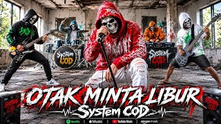 Download lagu OTAK MINTA LIBUR – SYSTEM COD |  Video Music  mp3