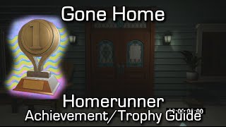 Gone Home - Homerunner Achievement/Trophy Guide - Completed the game in less than 1 minute