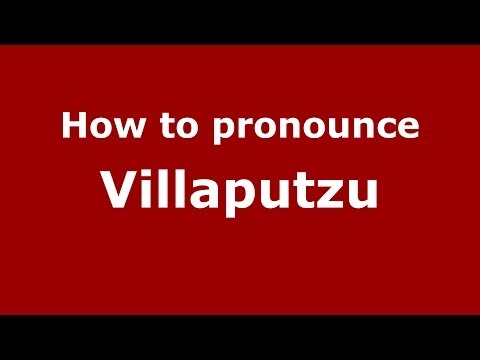 How to pronounce Villaputzu (Italian/Italy) - PronounceNames.com