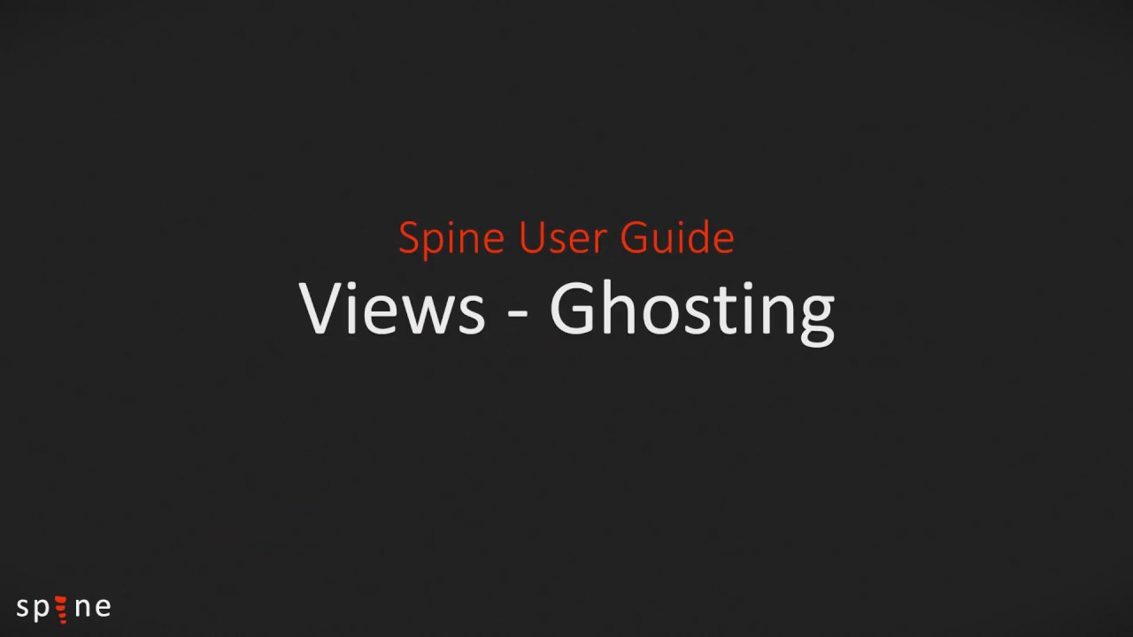 Spine Editor Guide - Views (Ghosting)