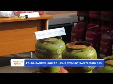 POLDA BANTEN UNGKAP KASUS PENYUNTIKAN TABUNG GAS