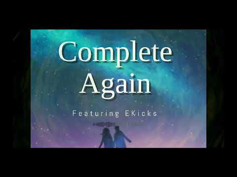 Snitzride ft Ekicks - Complete Again(lyric video)