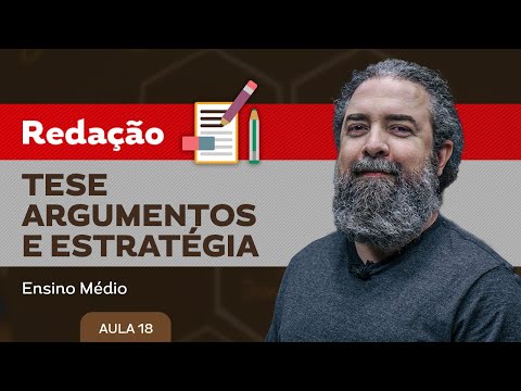 Tese, argumentos e estratégia​ - Redação - Ensino Médio