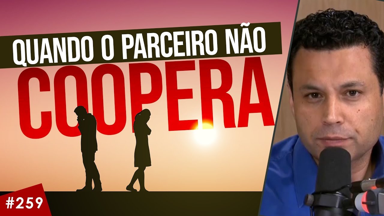 QUANDO O PARCEIRO NÃO COOPERA, SIGA ESTA REGRA
