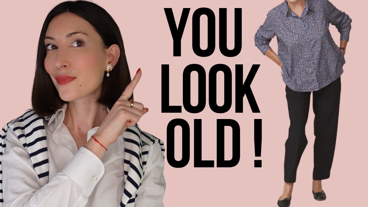 How Not To Look Older: 10 Fashion Mistakes That Make You Look Older