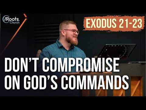 Don't Compromise on God's Commands - Exodus 21-23