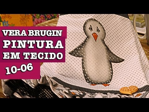 10/06/2014 - Vera Brugin (Pintura em tecido)