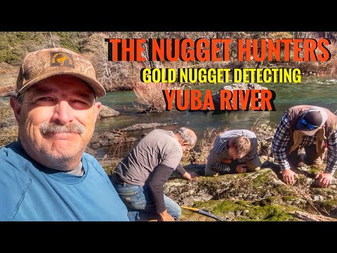 The Nugget Hunters Gold Nugget Detecting on the Yuba River
