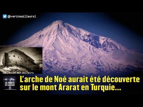 L'arche de Noé aurait été découverte sur le mont Ararat en Turquie...
