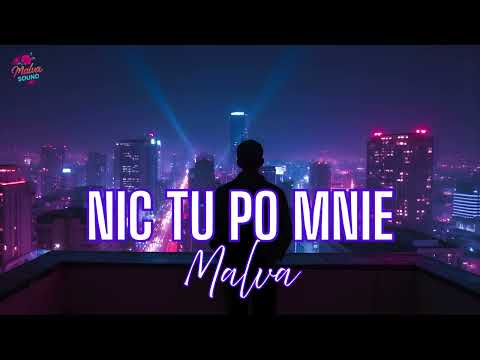 Nic tu po mnie- Malva