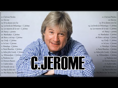 Les Plus Grands Succès ♫ Les Meilleurs Chansons de C Jerome ♫ Best Of C Jerome
