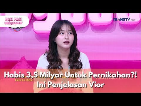 Habis 3,5 Milyar Untuk Pernikahan?! Ini Penjelasan Vior - PAGI PAGI AMBYAR (10/3/25) P2
