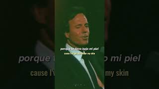 I&#39;ve got you under my skin ✨ - Julio Iglesias