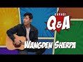 Q&A with Wangden Sherpa | Ep 6