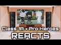 1A and Pro Heroes react 