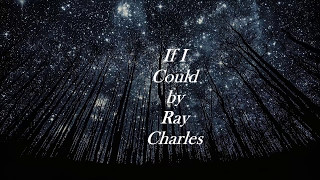 If I Could by Ray Charles for Erica