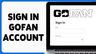 GoFan Account Login Guide 2024 | GoFan Account Sign In | GoFan.co