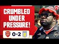 Crumbled Under Pressure! (Kelechi) | Arsenal 0-2 Aston Villa