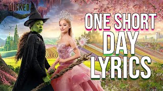 One Short Day Lyrics (From &quot;Wicked&quot;)  Cynthia Erivo, Ariana Grande &amp; Cast