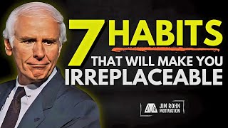 7 Habits That Will Make You Irreplaceable | Jim Rohn Motivation