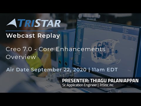 Creo 7.0 - New Core Enhancements Overview