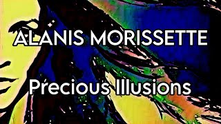 Download lagu ALANIS MORISSETTE - Precious Illusions (Lyric Video) mp3