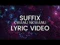 Suffix Kwanu Nkwanu HD Lyric Video