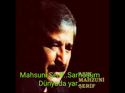 Mahsuni Şerif..Sarhoşum Dünyada Yar..