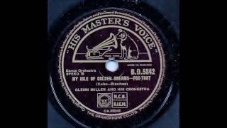 GLENN MILLER AND HIS ORCHESTRA - MY ISLE OF GOLDEN DREAMS