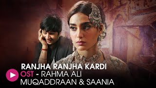 Ranjha Ranjha Kardi  OST by  Rahma Ali Muqaddraan 