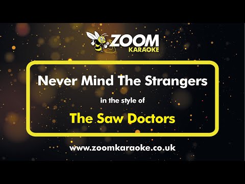 The Saw Doctors - Never Mind The Strangers - Karaoke Version from Zoom Karaoke