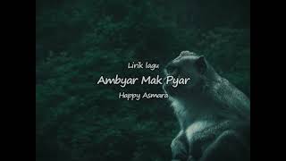 Download lagu Ambyar mak pyar - Happy Asmara (lirik lagu) mp3