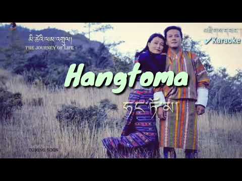 Song# Hangtoma | Bhutanese Song