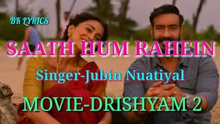 Saath Hum Rahein-Drishyam-2 Singer-Jubin Nautiyal Lyrics video Songs 2022