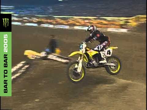 Bar to Bar 2005 -  Monster Energy Supercross
