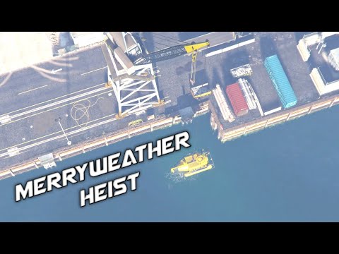 Helicopter and Submarine Mission - The Merryweather Heist - GTA V