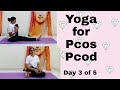 Yoga For Pcos Pcod Day 3 Of 5 Practicing Session