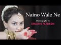 Naino Wale Ne Choreography By Urvashi Pardeshi Padmavat Deepika Padukone Neeti Mohan