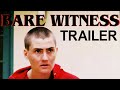 Bare Witness Trailer