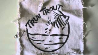 True Trout- Signs of the End