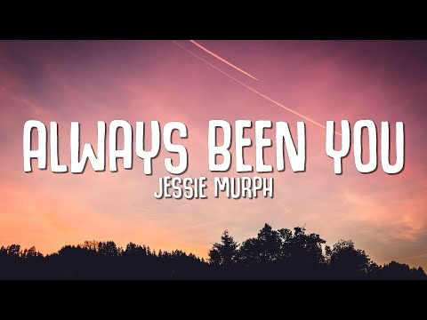 Jessie Murph - Always Been You (Lyrics) "cause in my head It's always been you"
