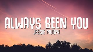 Jessie Murph - Always Been You (Lyrics) &quot;cause in my head It&#39;s always been you&quot;