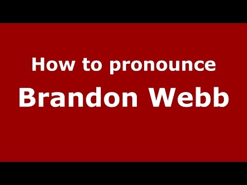 How to pronounce Brandon Webb (American English/US)  - PronounceNames.com