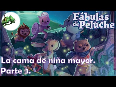 Fábulas de Peluche - La cama de niña mayor. (3 y fin)