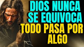 DIOS TE DICE HOY, TODO OCURRE POR UNA RAZÓN AUNQUE DUELA, NADA ESCAPA A MI PLAN PERFECTO