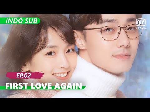 【FULL】First Love Again Ep.2【INDO SUB】| iQiyi Indonesia