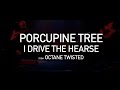 Porcupine Tree - I Drive the Hearse (from Octane Twisted 3 disc set)