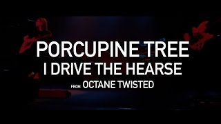 Porcupine Tree - I Drive the Hearse (from Octane Twisted 3 disc set)