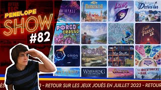 [ PENELOPE SHOW 82 ] - Retours et critiques des derniers jeux joués  (39 jeux ) #06 - JUILLET 2023
