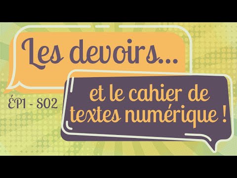 ÉP1 S02 : Les devoirs... et le cahier de textes numérique !